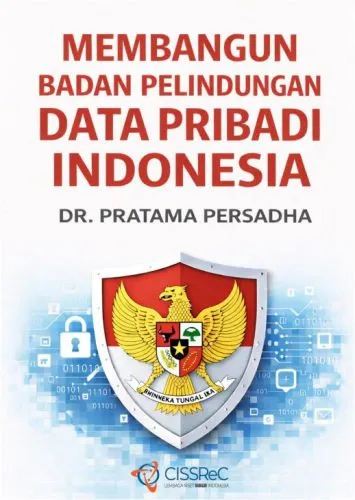 Membangun Badan Pelindungan Data Pribadi Indonesia