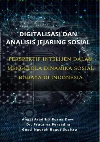 Digitalisasi Dan Analisis Jejaring Sosial : Perspektif Intelijen Dalam Mengelola Dinamika Sosial Budaya Di Indonesia