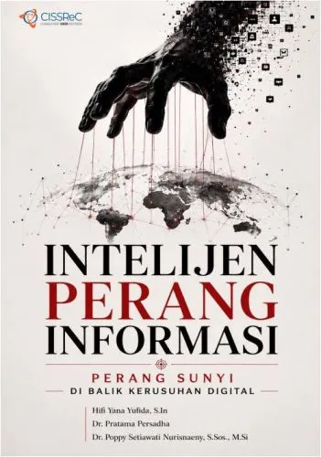 Intelijen Perang Informasi : Perang Sunyi Di Balik Kerusuhan Digital